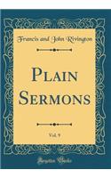 Plain Sermons, Vol. 9 (Classic Reprint)