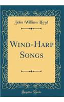 Wind-Harp Songs (Classic Reprint)