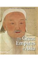 Great Empires of Asia: How Asia's Mighty Empires ChallengedWorld
