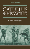 Catullus and His World