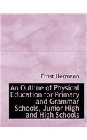 An Outline of Physical Education for Primary and Grammar Schools, Junior High and High Schools