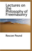 Lectures on the Philosophy of Freemasonry