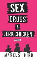 Sex, Drugs and Jerk Chicken