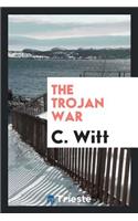 The Trojan War [the Story of the Iliad] Tr. by F. Younghusband