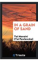 IN A GRAIN OF SAND