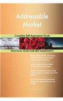 Addressable Market Complete Self-Assessment Guide