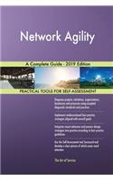 Network Agility A Complete Guide - 2019 Edition