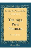 The 1953 Pine Needles (Classic Reprint)