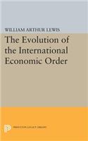 The Evolution of the International Economic Order: (Eliot Janeway Lectures on Historical Economics)
