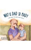 Why is Dad So Mad?