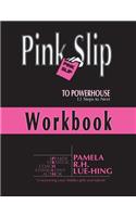 Pink Slip to POWERHOUSE