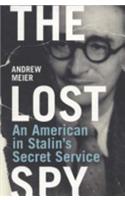 The Lost Spy: An American in Stalin's Secret Service