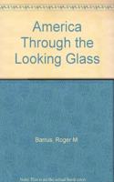 America Through the Looking Glass