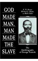 God Made Man, Man Made the Slave