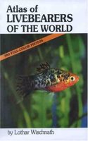 Atlas of Livebearers of the World