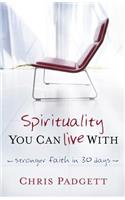 Spirituality You Can Live with