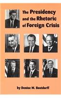 The Presidency and the Rhetoric of Foreign Crisis