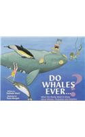 Do Whales Ever...?