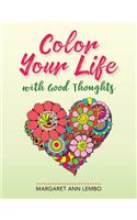 Color Your Life with Good Thoughts