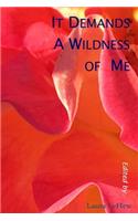 It Demands A Wildness of Me