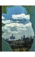 Detroit Is: An Essay in Photographs