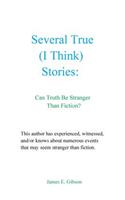 Several True (I Think) Stories