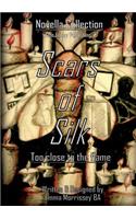 Scars Of Silk: Too Close To The Flame