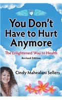 You Don't Have to Hurt Anymore