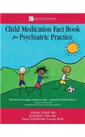 Child Medication Fact Book for Psychiatric Practice