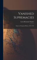 Vanished Supremacies