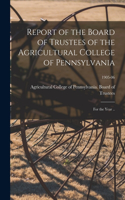 Report of the Board of Trustees of the Agricultural College of Pennsylvania