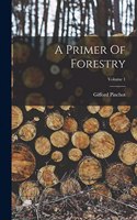 Primer Of Forestry; Volume 1