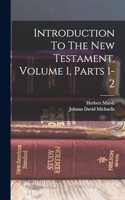 Introduction To The New Testament, Volume 1, Parts 1-2