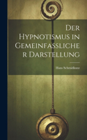 Hypnotismus in Gemeinfasslicher Darstellung