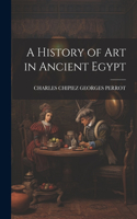 History of Art in Ancient Egypt