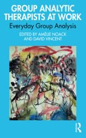 Group Analytic Therapists at Work