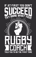 If At First You Don't Succeed Try Doing What Your Rugby Coach Told You To Do The First Time