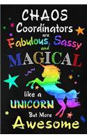 Chaos Coordinators are Fabulous, Sassy and Magical: Teacher, Mom, Nurse, Professionals Appreciation Gift: Blank Lined Notebook, Journal, diary to write in. Perfect Graduation Year End Inspirational Gi