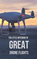 The Little Notebook of Great Drone Flights
