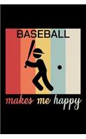 Baseball Makes Me Happy: Unique Baseball Notebook 6"x9" Journal Homerun Blank