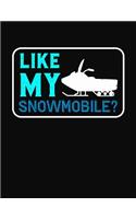 Like My Snowmobile