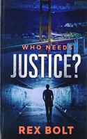Who Needs Justice?