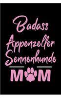 Badass Appenzeller Sennenhunde Mom: College Ruled, 110 Page Journal