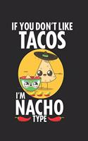 If You Don't Like Tacos I'm Nacho Type: Cinco de Mayo Journal to Write In, May 5th Mexican Holiday Celebration, Draw and Write Gag Notebook, Blank 6x9 Ruled Planner, Organizer, Diary