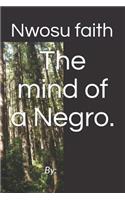 Mind of a Negro.