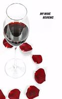My Wine Reviews: 150 Pages with Index for 148 Wine Review and Ratings, XL Edition, Matte Softcover, White Sites, Made with Love for Wine Connoisseurs, Wine Journal, 