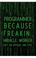 Programmer Because Freakin' Miracle Worker Isn't an Official Job Title