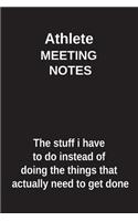Athlete Meeting Notes the Stuff I Have to Do Instead of Doing the Things That Actually Need to Get Done: Blank Lined Notebook / Journal Gift Idea