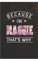 Because I'm Maggie That's Why