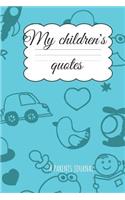 My Children´s quotes A Parents Journal